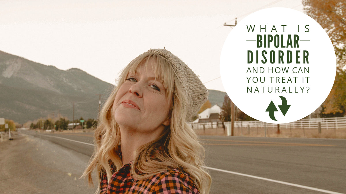 What is Bipolar Disorder and How Can You Treat it Naturally? – Clean