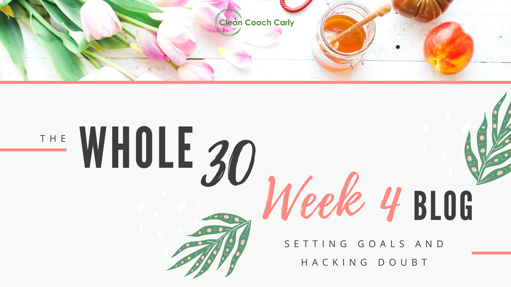Week 4: Setting Goals and Hacking Doubt