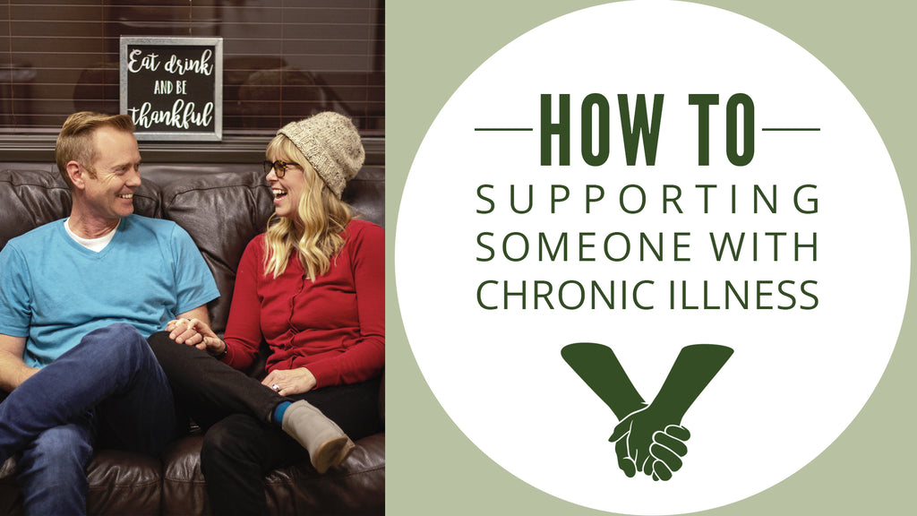How to: Supporting Someone with Chronic Illness