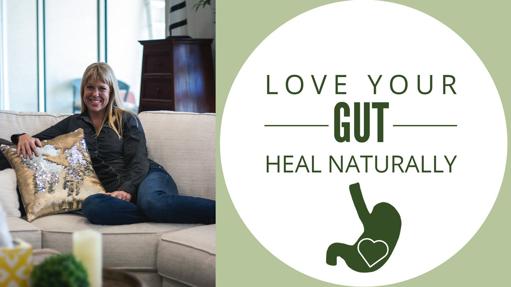 Love Your Gut: Heal Naturally
