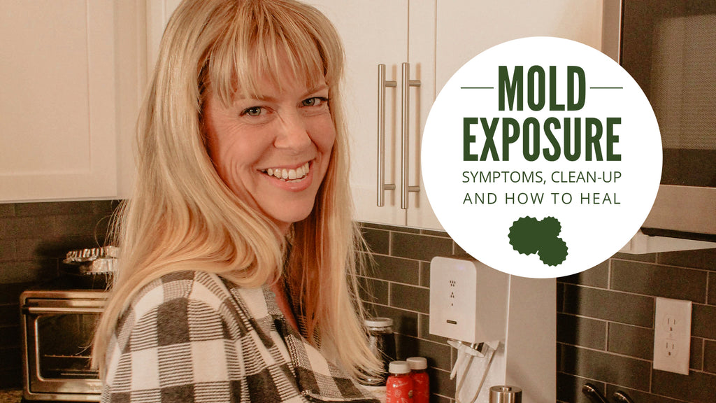 Mold Exposure: Symptoms, Clean-Up and How to Heal